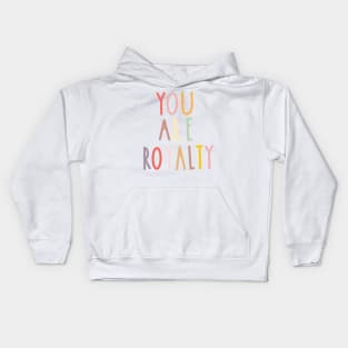 You Are Royalty Kids Hoodie